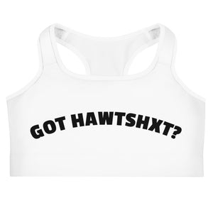 Got Hawtshxt Sports bra